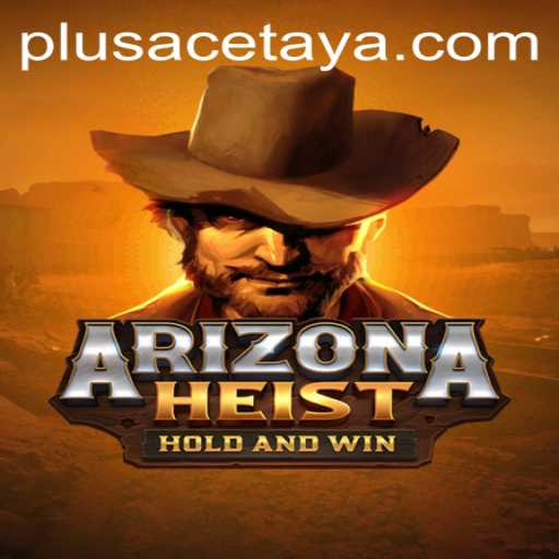 ArizonaHeist: A Thrilling New Game Experience with PlusAce