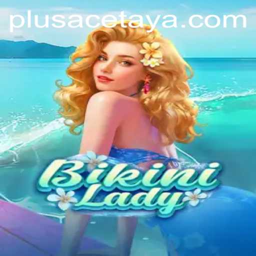 Dive into the Exciting World of BikiniLady with PlusAce