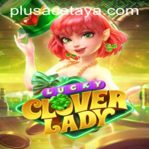 Discover the Thrills of LuckyCloverLady and the Art of PlusAce